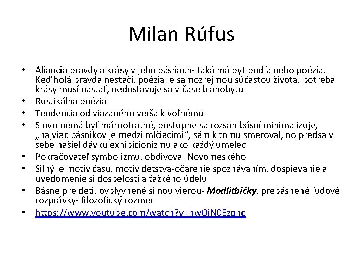 Milan Rúfus • Aliancia pravdy a krásy v jeho básňach- taká má byť podľa Milan Rúfus • Aliancia pravdy a krásy v jeho básňach- taká má byť podľa