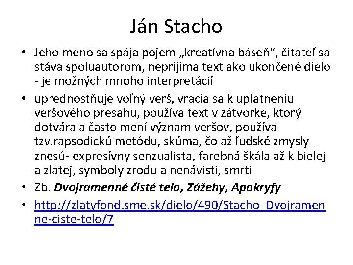 Ján Stacho • Jeho meno sa spája pojem „kreatívna báseň“, čitateľ sa stáva spoluautorom, Ján Stacho • Jeho meno sa spája pojem „kreatívna báseň“, čitateľ sa stáva spoluautorom,