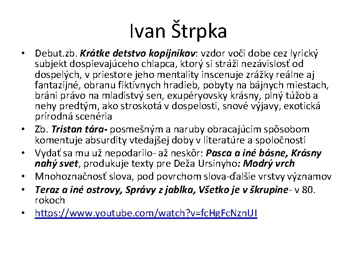 Ivan Štrpka • Debut. zb. Krátke detstvo kopijníkov: vzdor voči dobe cez lyrický subjekt Ivan Štrpka • Debut. zb. Krátke detstvo kopijníkov: vzdor voči dobe cez lyrický subjekt
