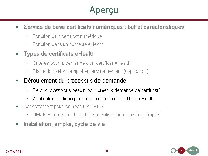 Aperçu § Service de base certificats numériques : but et caractéristiques • Fonction d'un