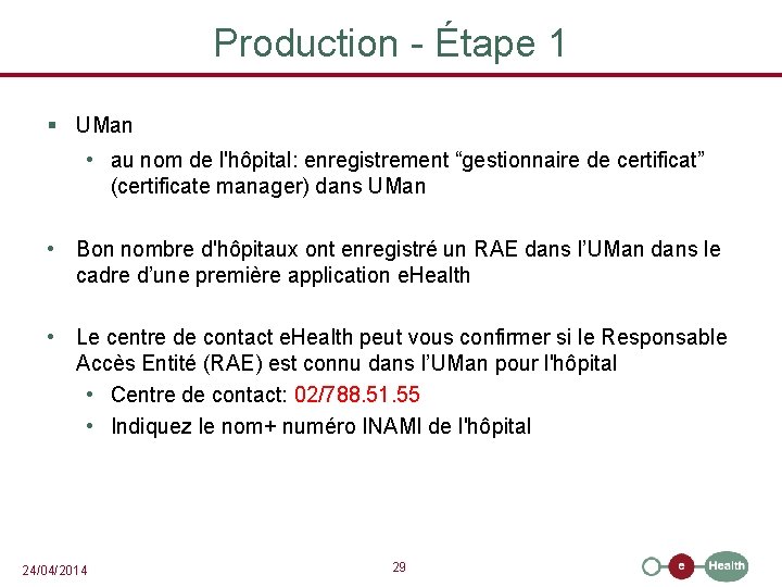 Production - Étape 1 § UMan • au nom de l'hôpital: enregistrement “gestionnaire de