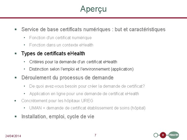 Aperçu § Service de base certificats numériques : but et caractéristiques • Fonction d'un