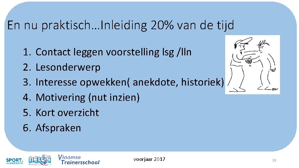 En nu praktisch…Inleiding 20% van de tijd 1. 2. 3. 4. 5. 6. Contact En nu praktisch…Inleiding 20% van de tijd 1. 2. 3. 4. 5. 6. Contact