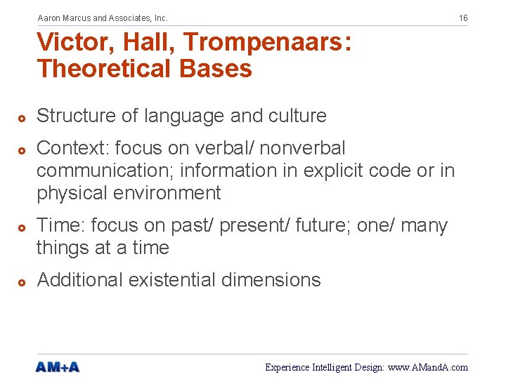 Aaron Marcus and Associates, Inc. 16 Victor, Hall, Trompenaars: Theoretical Bases £ £ Structure