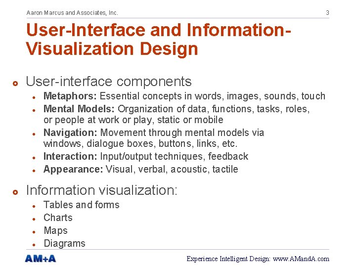 Aaron Marcus and Associates, Inc. 3 User-Interface and Information. Visualization Design £ User-interface components