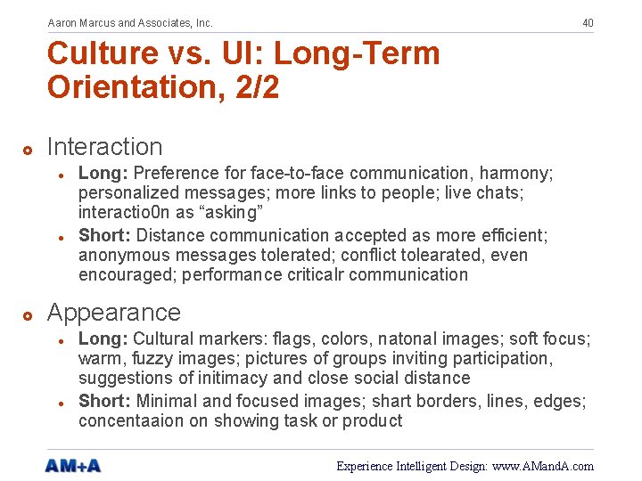 Aaron Marcus and Associates, Inc. 40 Culture vs. UI: Long-Term Orientation, 2/2 £ Interaction