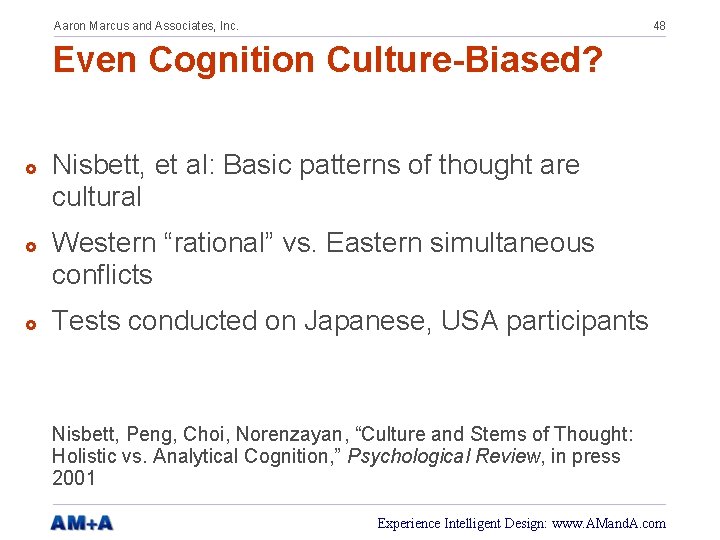 Aaron Marcus and Associates, Inc. 48 Even Cognition Culture-Biased? £ £ £ Nisbett, et
