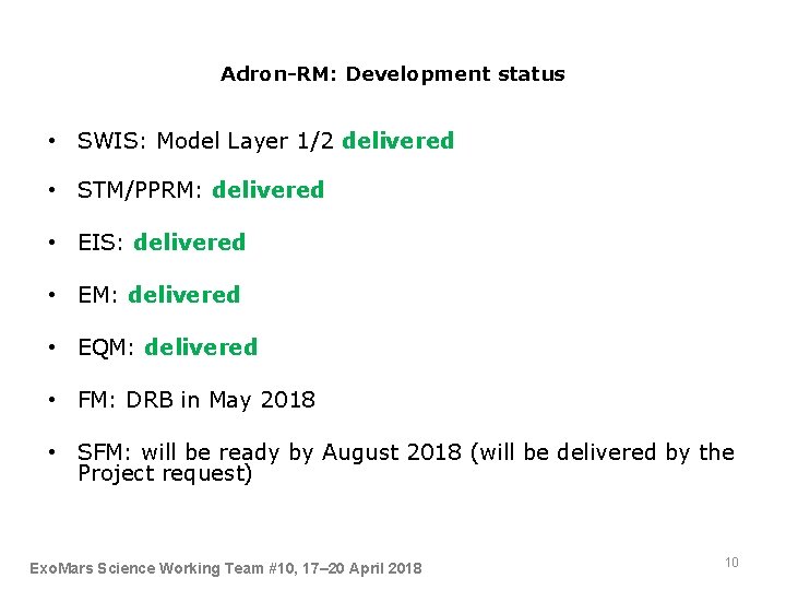 Adron-RM: Development status • SWIS: Model Layer 1/2 delivered • STM/PPRM: delivered • EIS: Adron-RM: Development status • SWIS: Model Layer 1/2 delivered • STM/PPRM: delivered • EIS: