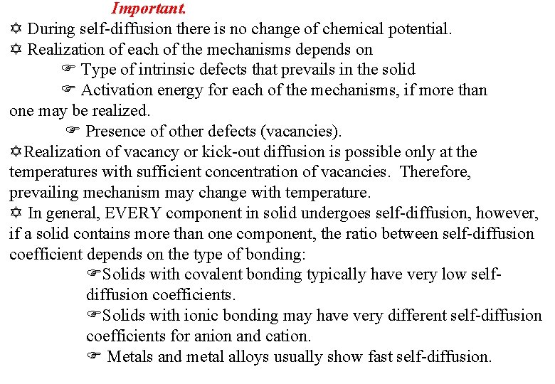 Important. During self-diffusion there is no change of chemical potential. Realization of each of