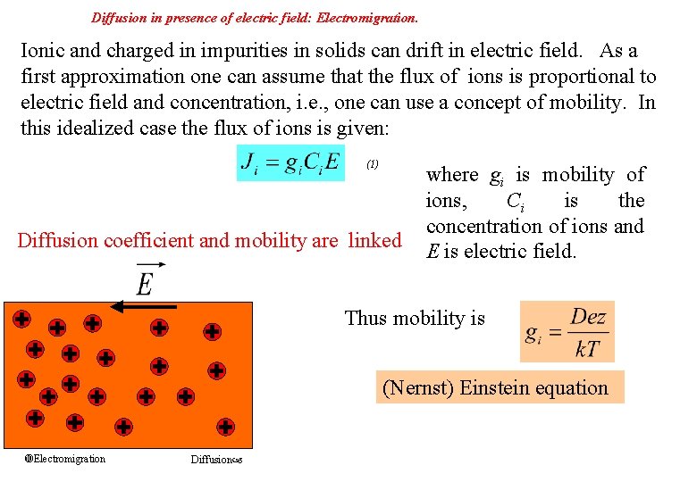 Diffusion in presence of electric field: Electromigration. Ionic and charged in impurities in solids