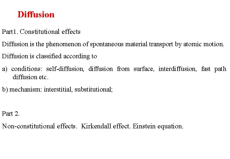 Diffusion Part 1. Constitutional effects Diffusion is the phenomenon of spontaneous material transport by