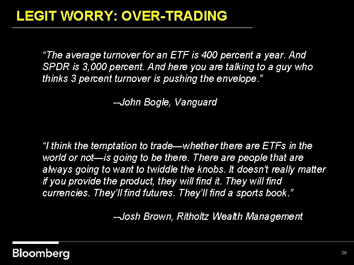 LEGIT WORRY: OVER-TRADING “The average turnover for an ETF is 400 percent a year.