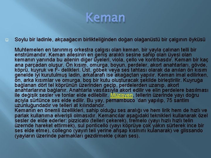 Keman q Soylu bir ladinle, akçaağacın birlikteliğinden doğan olağanüstü bir çalgının öyküsü Muhtemelen en