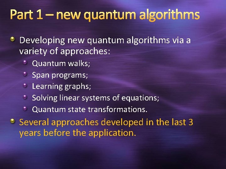 Part 1 – new quantum algorithms Developing new quantum algorithms via a variety of