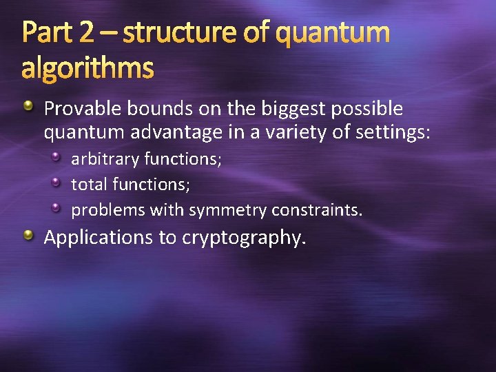 Part 2 – structure of quantum algorithms Provable bounds on the biggest possible quantum