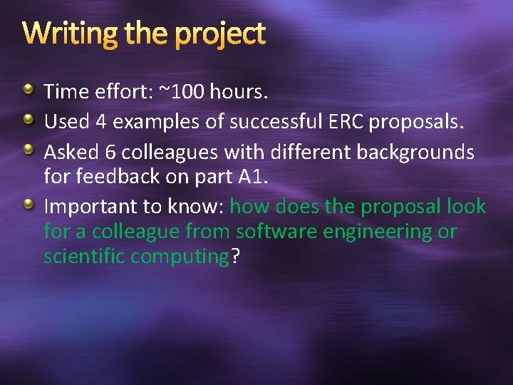 Writing the project Time effort: ~100 hours. Used 4 examples of successful ERC proposals.