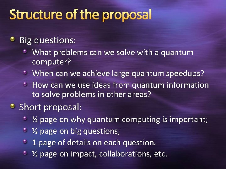 Structure of the proposal Big questions: What problems can we solve with a quantum