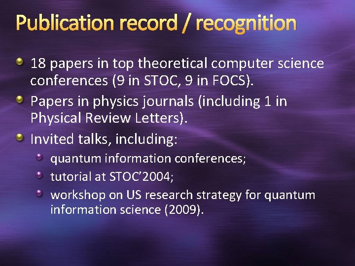 Publication record / recognition 18 papers in top theoretical computer science conferences (9 in