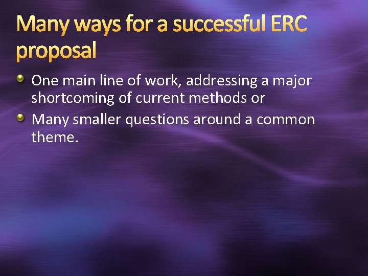 Many ways for a successful ERC proposal One main line of work, addressing a