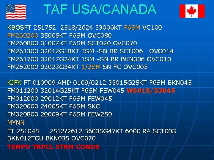 TAF USA/CANADA KBOSFT 251752 2518/2624 33006 KT P 6 SM VC 100 FM 260200