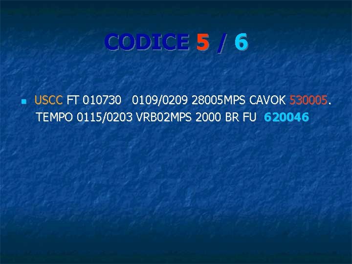 CODICE 5 / 6 USCC FT 010730 0109/0209 28005 MPS CAVOK 530005. TEMPO 0115/0203