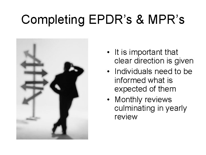 Completing EPDR’s & MPR’s • It is important that clear direction is given •