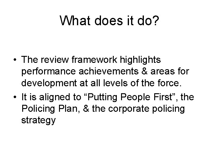 What does it do? • The review framework highlights performance achievements & areas for