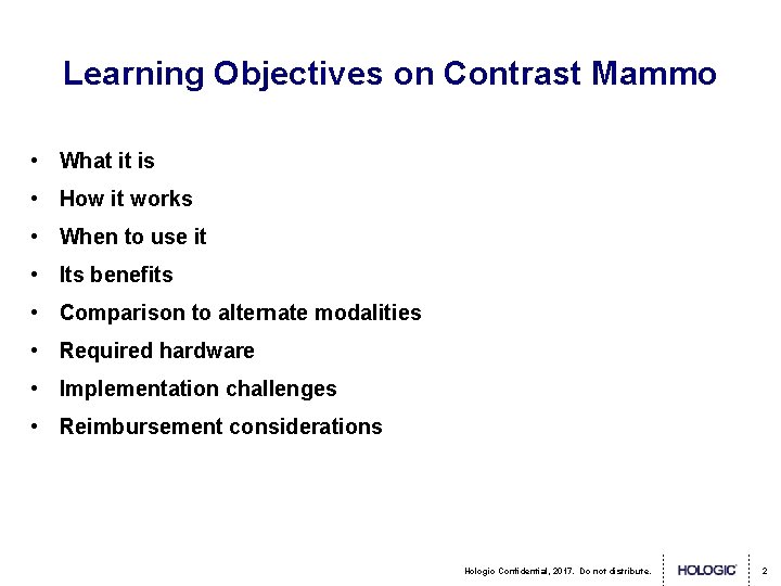 Learning Objectives on Contrast Mammo • What it is • How it works •
