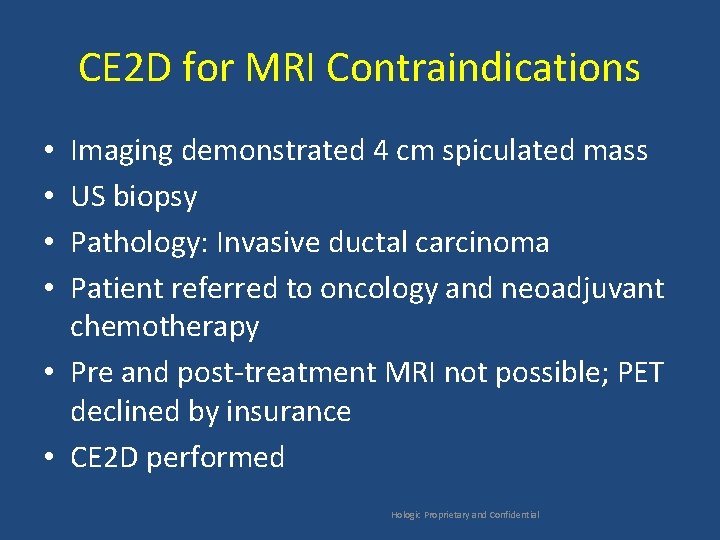 CE 2 D for MRI Contraindications Imaging demonstrated 4 cm spiculated mass US biopsy