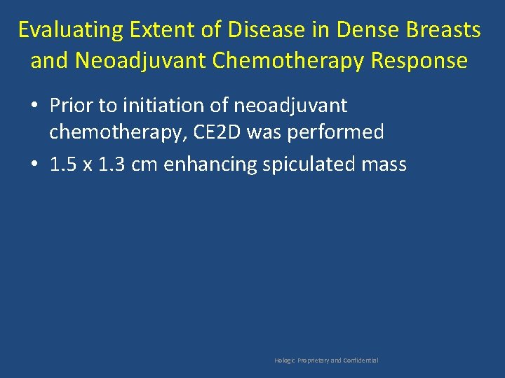 Evaluating Extent of Disease in Dense Breasts and Neoadjuvant Chemotherapy Response • Prior to