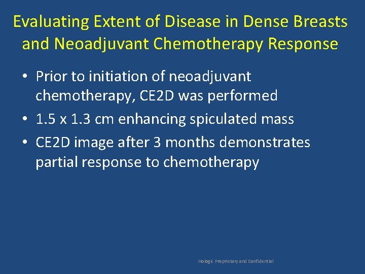 Evaluating Extent of Disease in Dense Breasts and Neoadjuvant Chemotherapy Response • Prior to