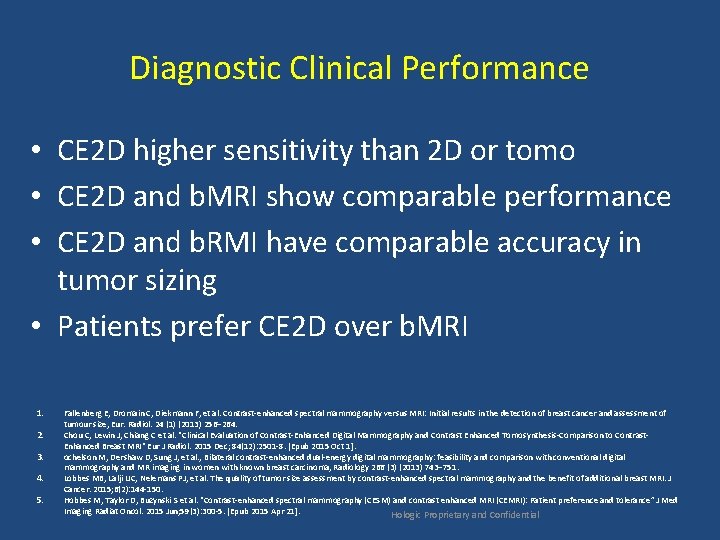 Diagnostic Clinical Performance • CE 2 D higher sensitivity than 2 D or tomo