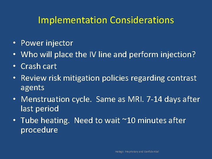 Implementation Considerations Power injector Who will place the IV line and perform injection? Crash