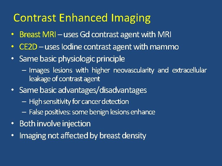 Contrast Enhanced Imaging • Breast MRI – uses Gd contrast agent with MRI •