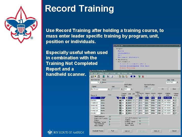 Record Training Use Record Training after holding a training course, to mass enter leader