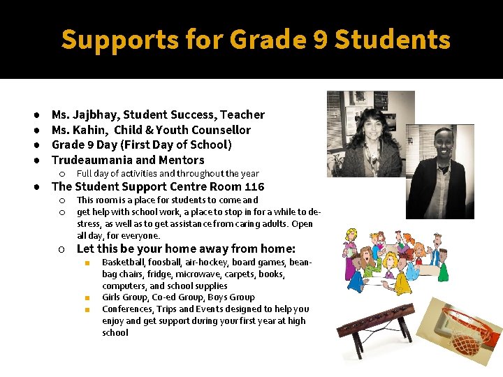 Supports for Grade 9 Students ● ● Ms. Jajbhay, Student Success, Teacher Ms. Kahin,