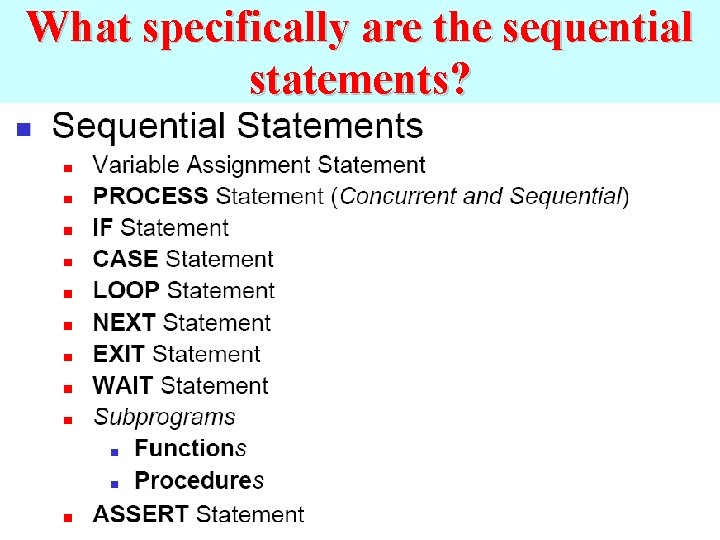 What specifically are the sequential statements? 