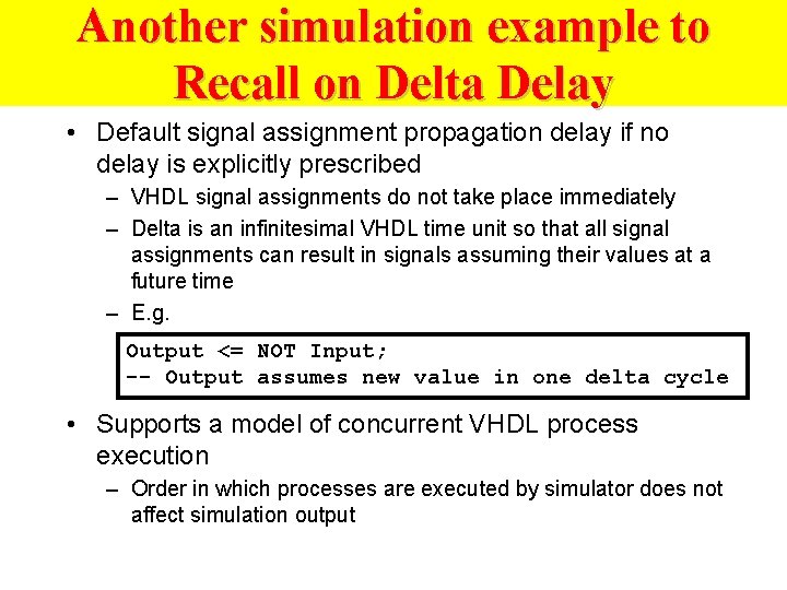 Another simulation example to Recall on Delta Delay • Default signal assignment propagation delay