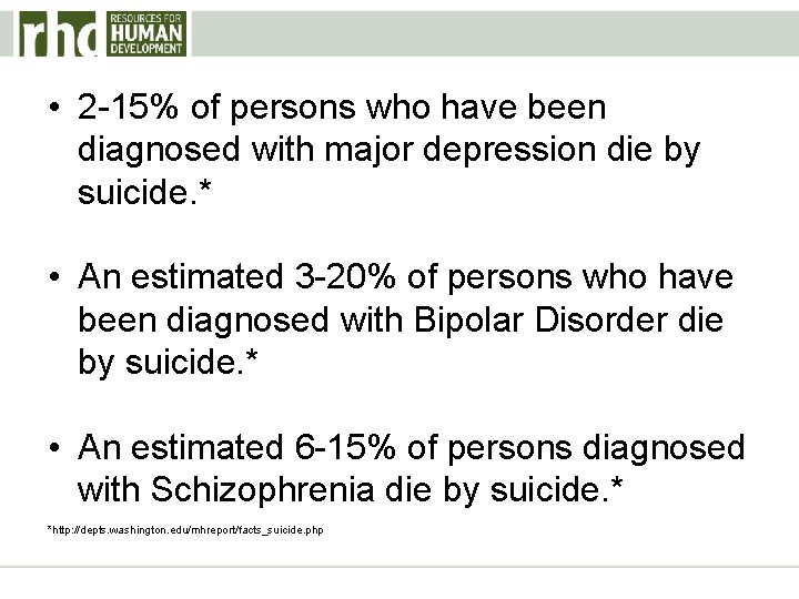  • 2 -15% of persons who have been diagnosed with major depression die