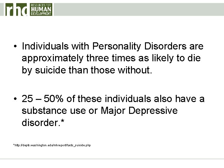  • Individuals with Personality Disorders are approximately three times as likely to die