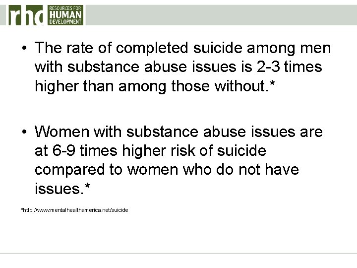  • The rate of completed suicide among men with substance abuse issues is