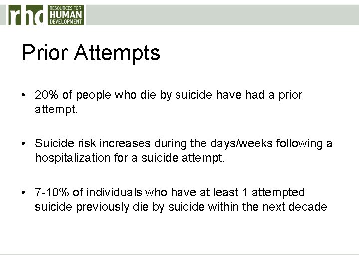 Prior Attempts • 20% of people who die by suicide have had a prior