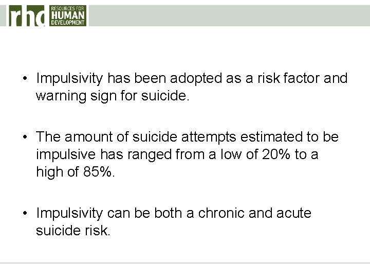  • Impulsivity has been adopted as a risk factor and warning sign for