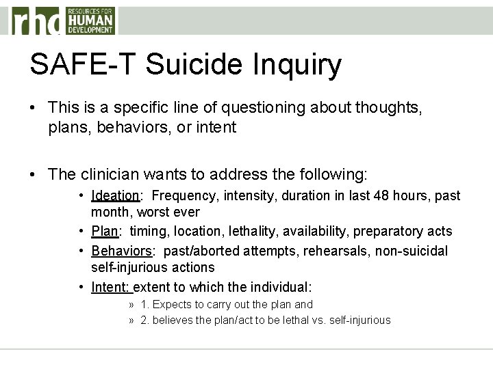 SAFE-T Suicide Inquiry • This is a specific line of questioning about thoughts, plans,