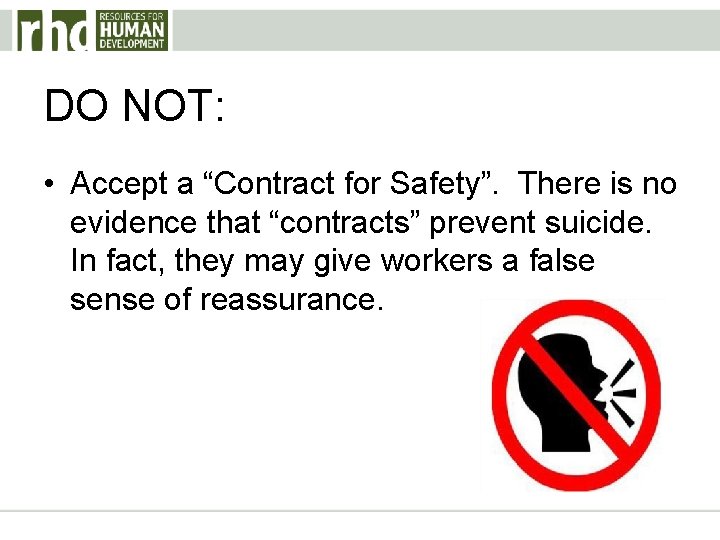 DO NOT: • Accept a “Contract for Safety”. There is no evidence that “contracts”
