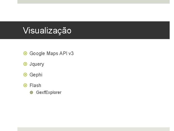 Visualização Google Maps API v 3 Jquery Gephi Flash Gexf. Explorer 