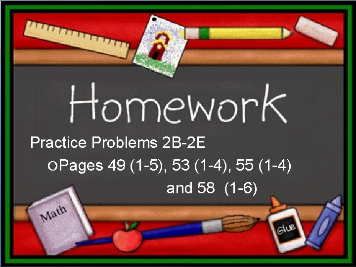 Practice Problems 2 B-2 E Pages 49 (1 -5), 53 (1 -4), 55 (1 Practice Problems 2 B-2 E Pages 49 (1 -5), 53 (1 -4), 55 (1
