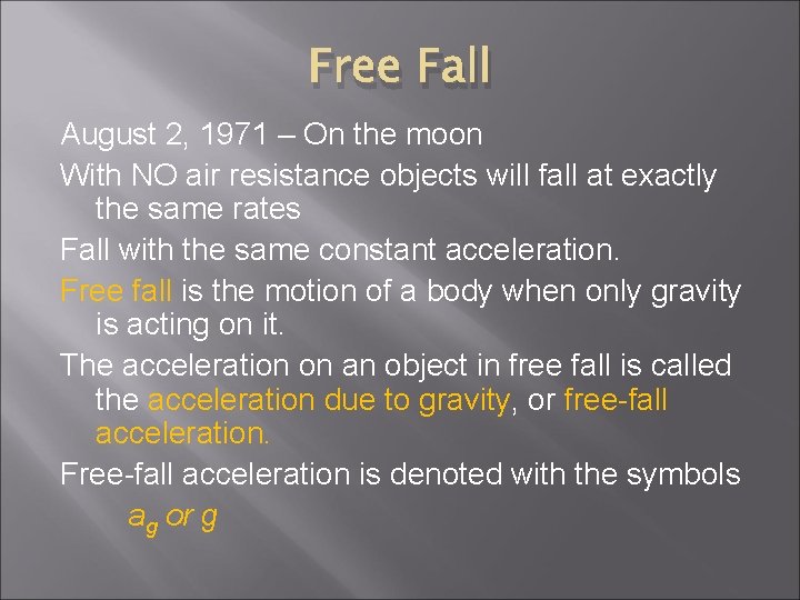 Free Fall August 2, 1971 – On the moon With NO air resistance objects Free Fall August 2, 1971 – On the moon With NO air resistance objects