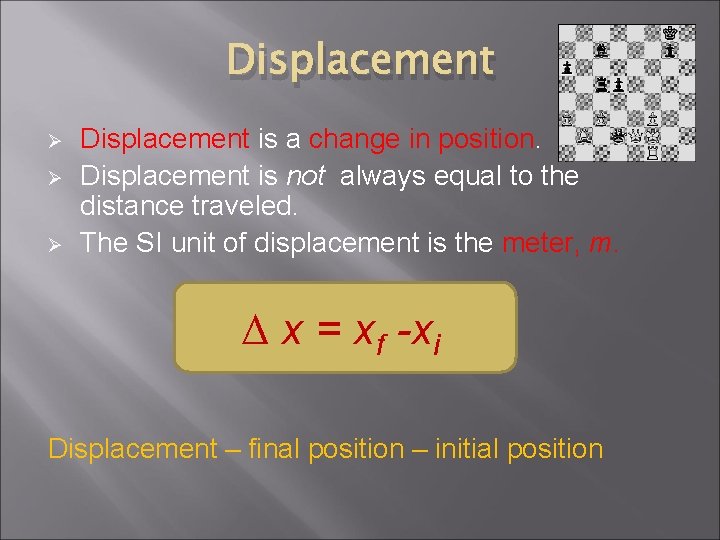 Displacement Ø Ø Ø Displacement is a change in position. Displacement is not always Displacement Ø Ø Ø Displacement is a change in position. Displacement is not always