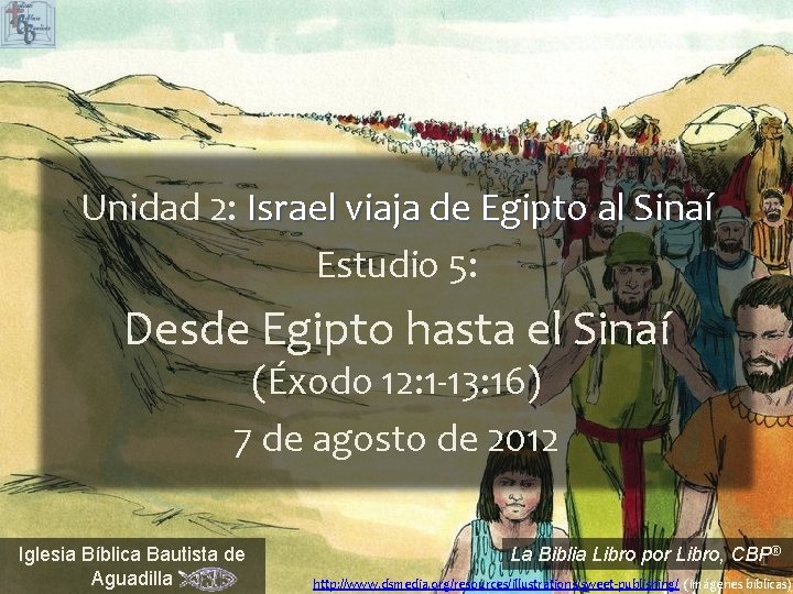 Unidad 2: Israel viaja de Egipto al Sinaí Estudio 5: Desde Egipto hasta el